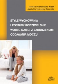 Style wychowania i postawy rodzicielskie - okładka książki