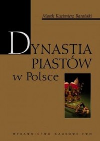 Dynastia Piastów w Polsce - okładka książki