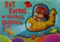 Kot Kornel w morskich głębinach - okładka książki