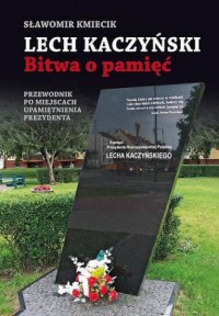 Lech Kaczyński. Bitwa o pamięć - okładka książki
