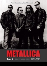 Metallica. Tom 2. 1991-2015. Prosto - okładka książki