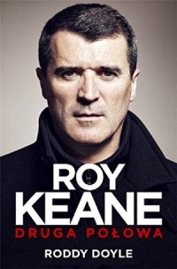 Roy Keane. Druga połowa - okładka książki