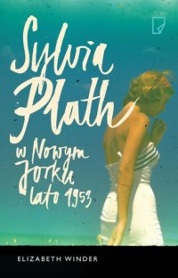 Sylvia Plath w Nowym Jorku. Lato - okładka książki
