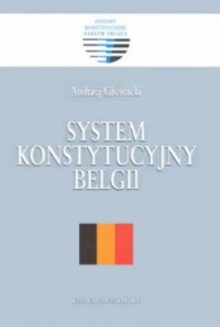 System konstytucyjny Belgii. Seria: - okładka książki