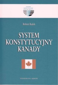 System konstytucyjny Kanady. Seria: - okładka książki