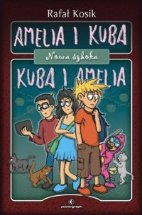 Amelia i Kuba Kuba i Amelia Nowa - okładka książki