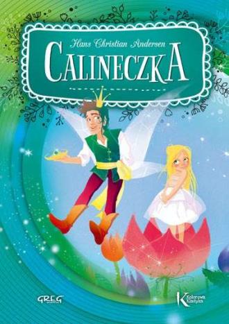 Calineczka - Hans Christian Andersen - Książka - 9788375175219 ...