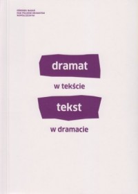 Dramat w tekście, tekst w dramacie - okładka książki