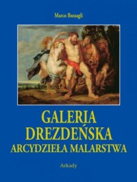 Galeria Drezdeńska. Arcydzieła - okładka książki