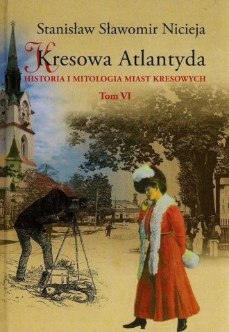 powiększ Kresowa Atlantyda. Historia i mitologia - okładka książki