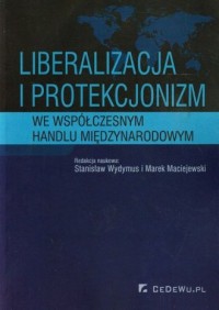 Liberalizacja i protekcjonizm we - okładka książki