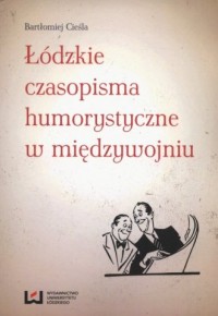 Łódzkie czasopisma humorystyczne - okładka książki