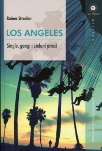 Los Angeles. Single, gangi i zieloni - okładka książki