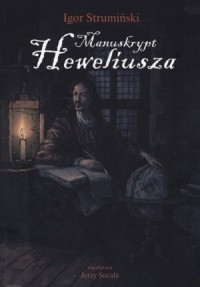 Manuskrypt Heweliusza. Tom 1 - okładka książki