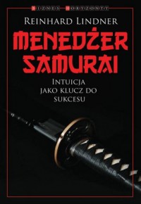 Menedżer Samuraj. Intuicja jako - okładka książki