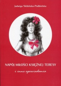 Napój miłości księżnej Teresy. - okładka książki