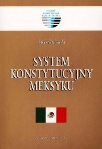 System konstytucyjny Meksyku. Seria: - okładka książki