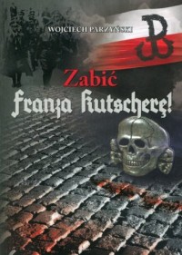 Zabić Franza Kutscherę - okładka książki
