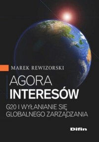 Agora interesów. G20 i wyłanianie - okładka książki