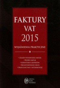 Faktury VAT 2015. Wyjaśnienia praktyczne - okładka książki