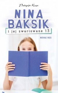 Nina Baksik i jej zwariowane 13 - okładka książki