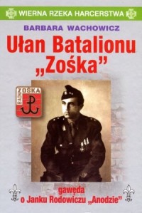 Ułan batalionu Zośka. Gawęda o - okładka książki