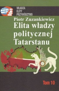 Elita władzy politycznej Tatarstanu. - okładka książki