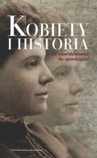 Kobiety i historia. Od niewidzialności - okładka książki