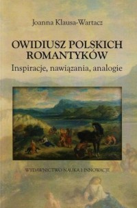 Owidiusz polskich romantyków. Inspiracje, - okładka książki