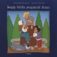 Święty Feliks przyjaciel dzieci - okładka książki