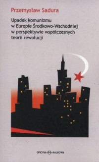 Upadek komunizmu w Europie Środkowo-Wschodniej - okładka książki