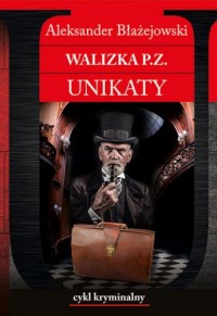 Walizka P.Z. Unikaty - okładka książki