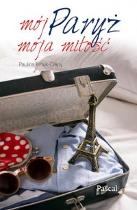Mój Paryż, moja miłość - okładka książki