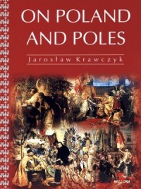 On Poland and Poles. O Polsce i - okładka książki