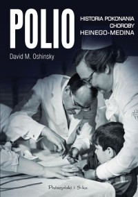 Polio. Historia pokonania choroby - okładka książki