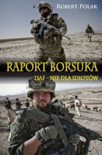 Raport borsuka ISAF nie dla Idiotów - okładka książki