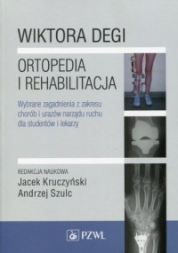 Wiktora Degi ortopedia i rehabilitacja. - okładka książki