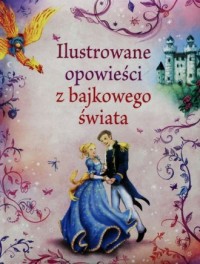 Ilustrowane opowieści z bajkowego - okładka książki