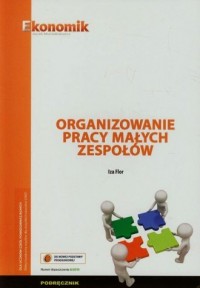 Organizowanie pracy małych zespołów. - okładka podręcznika