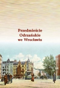 Przedmieście Odrzańskie we Wrocławiu - okładka książki