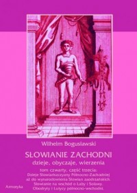 Słowianie Zachodni. Dzieje, obyczaje, - okładka książki