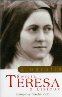 Święta Teresa z Lisieux. Biografia - okładka książki