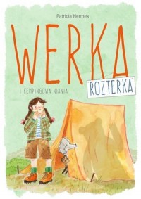 Werka Rozterka i kempingowa niania - okładka książki