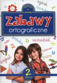 Zabawy ortograficzne. Zeszyt 2 - okładka książki