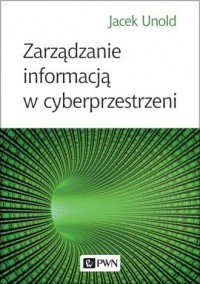 Zarządzanie informacją w cyberprzestrzeni - okładka książki