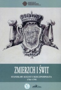 Zmierzch i świt. Stanisław August - okładka książki