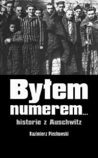 Byłem numerem... historie z Auschwitz - okładka książki