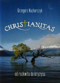 Christianitas od rozkwitu do kryzysu - okładka książki