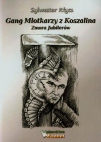 Gang Młotkarzy z Koszalina. Zmora - okładka książki