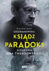 Ksiądz Paradoks. Biografia Jana - okładka książki